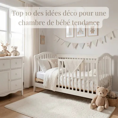 Top 10 des idées déco pour une chambre de bébé tendance