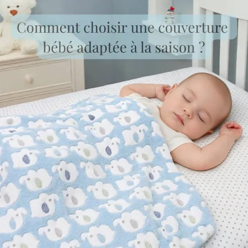 Comment choisir une couverture bébé adaptée à la saison ?
