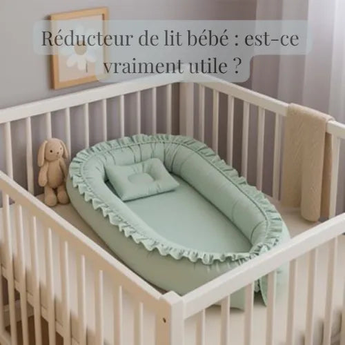 Réducteur de lit bébé : est-ce vraiment utile ?